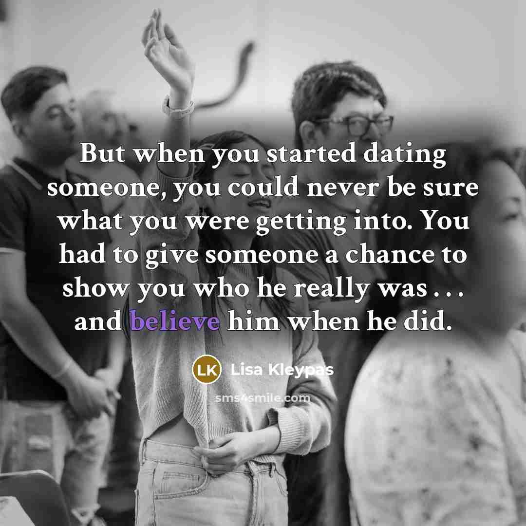“But when you started dating someone, you could never be…” quote by Lisa Kleypas