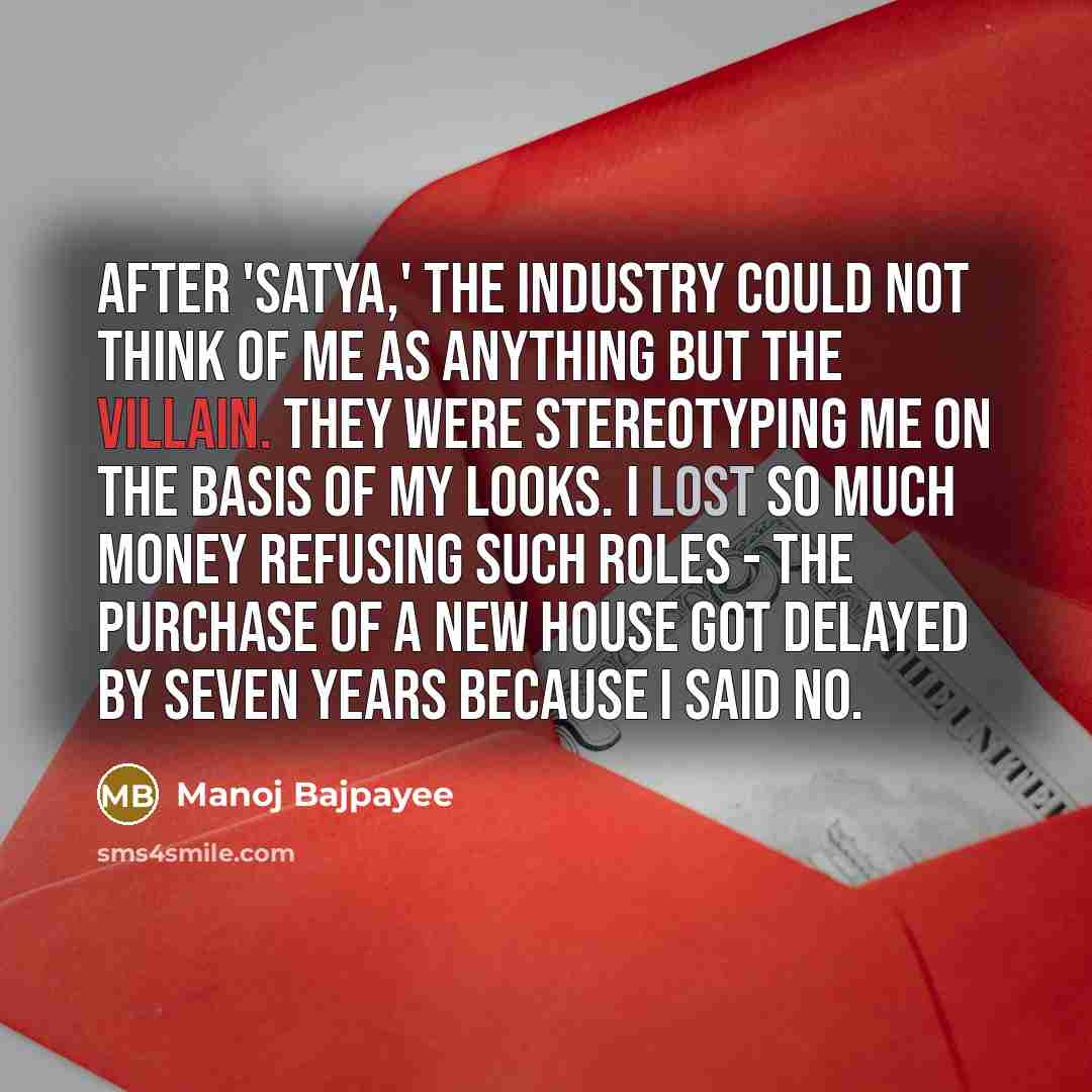 “After 'Satya,' the industry could not think of me as…” quote by Manoj Bajpayee