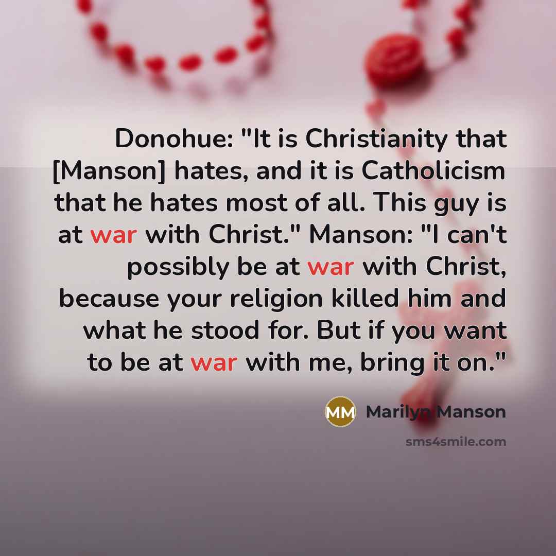 “Donohue: "It is Christianity that [Manson] hates, and it is…” quote by Marilyn Manson
