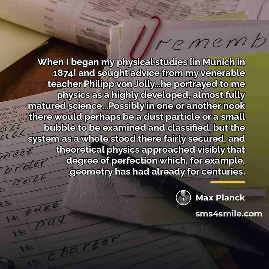 “When I began my physical studies [in Munich in 1874]…” quote by Max Planck