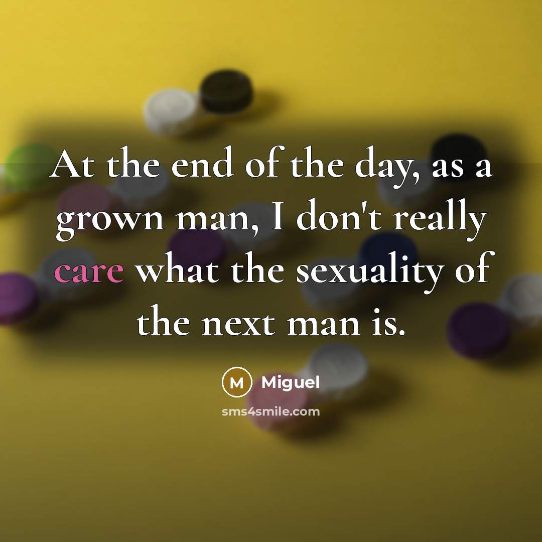 “At the end of the day, as a grown man,…” quote by Miguel