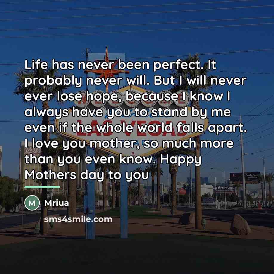 “Life has never been perfect. It probably never will. But…” quote by Mriua