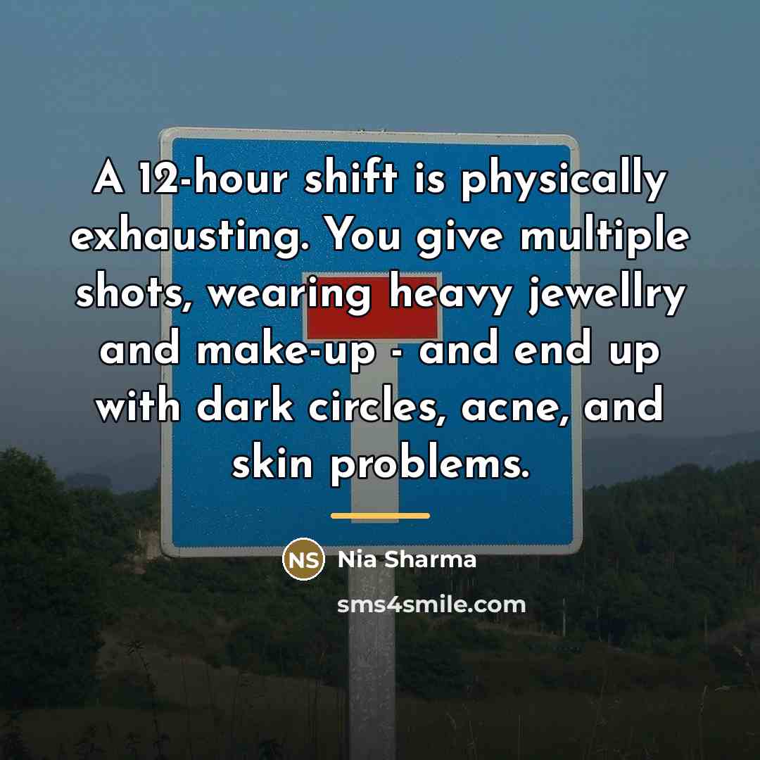 “A 12-hour shift is physically exhausting. You give multiple shots,…” quote by Nia Sharma