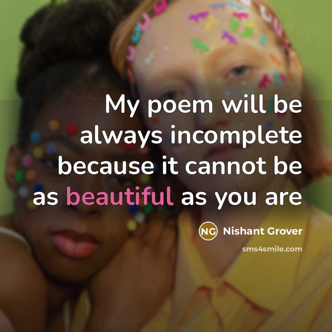 “My poem will be always incomplete because it cannot be…” quote by Nishant Grover