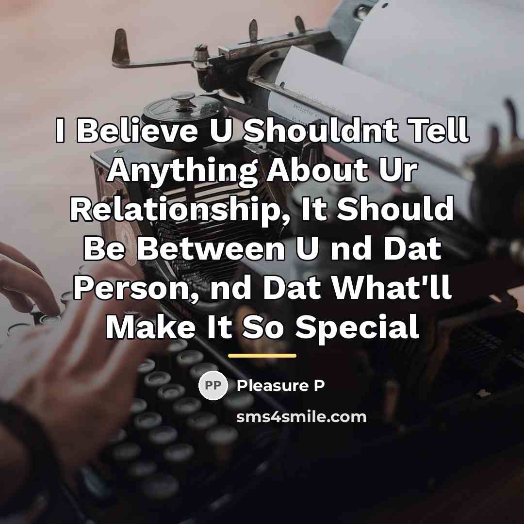 “I Believe U Shouldnt Tell Anything About Ur Relationship, It…” quote by Pleasure P