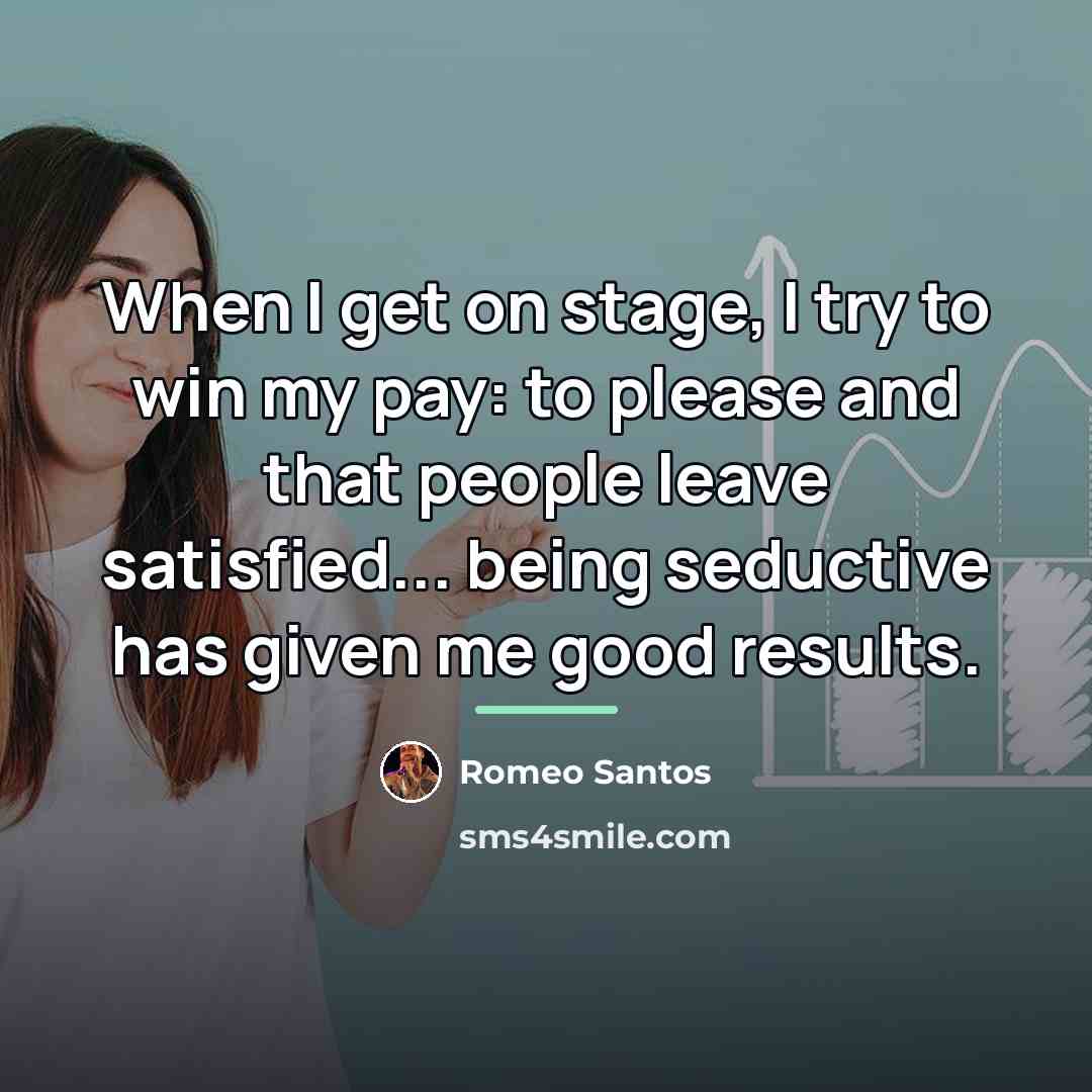 “When I get on stage, I try to win my…” quote by Romeo Santos