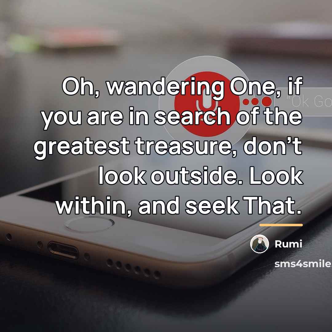 “Oh, wandering One, if you are in search of the…” quote by Rumi