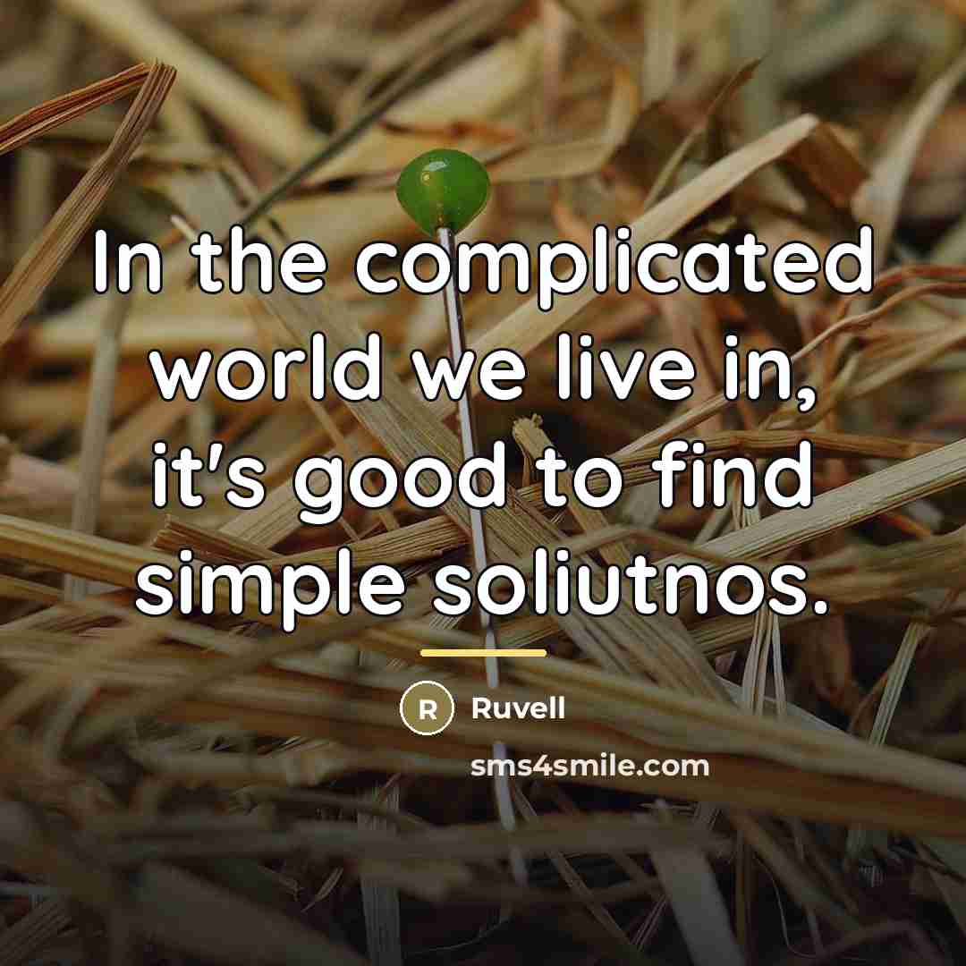 “In the complicated world we live in, it's good to…” quote by Ruvell