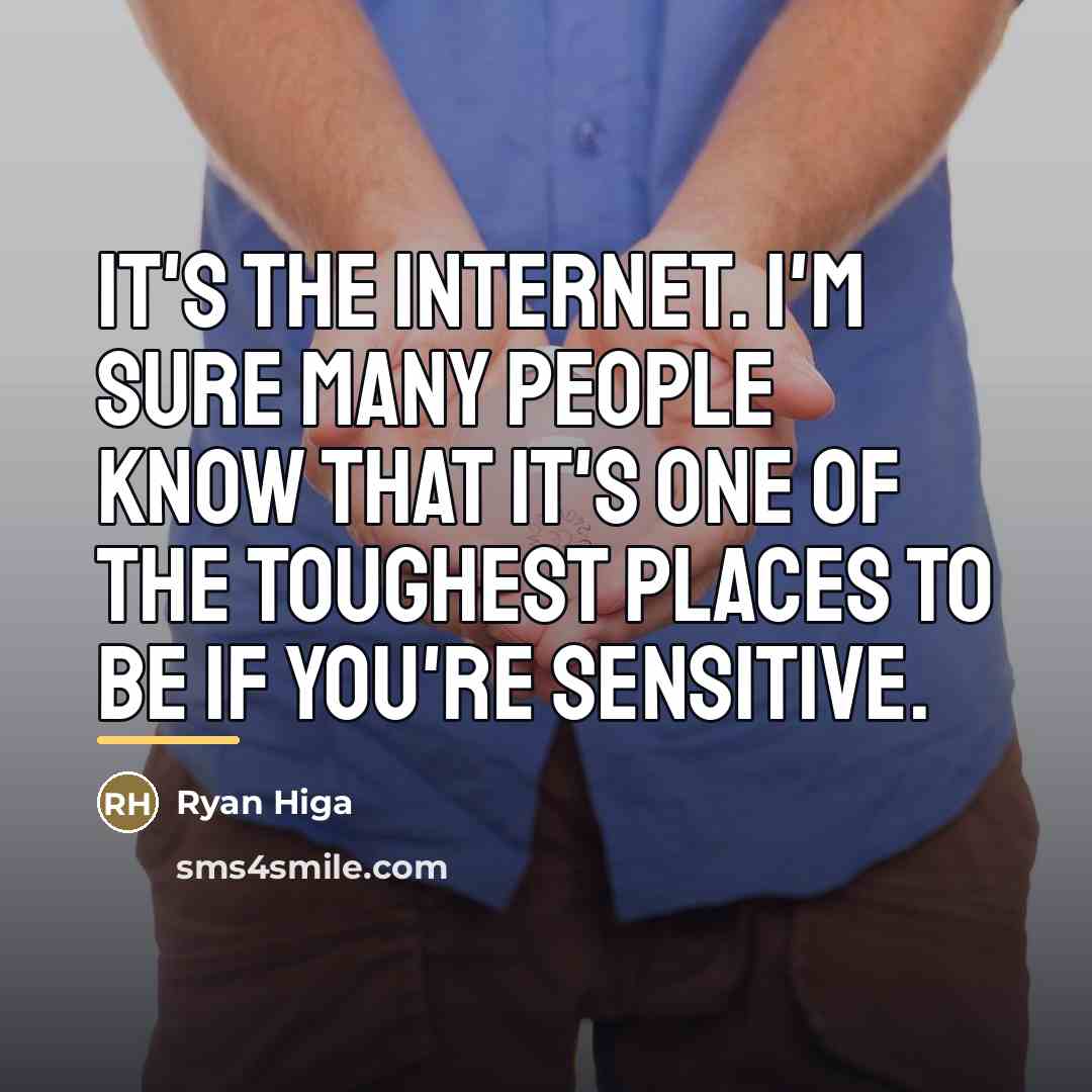 “It's the Internet. I'm sure many people know that it's…” quote by Ryan Higa