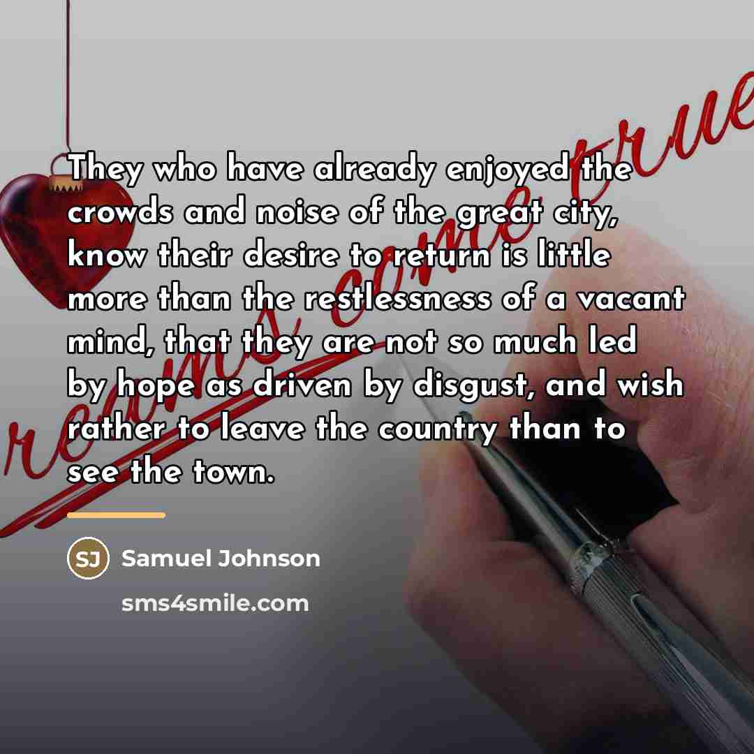 “They who have already enjoyed the crowds and noise of…” quote by Samuel Johnson