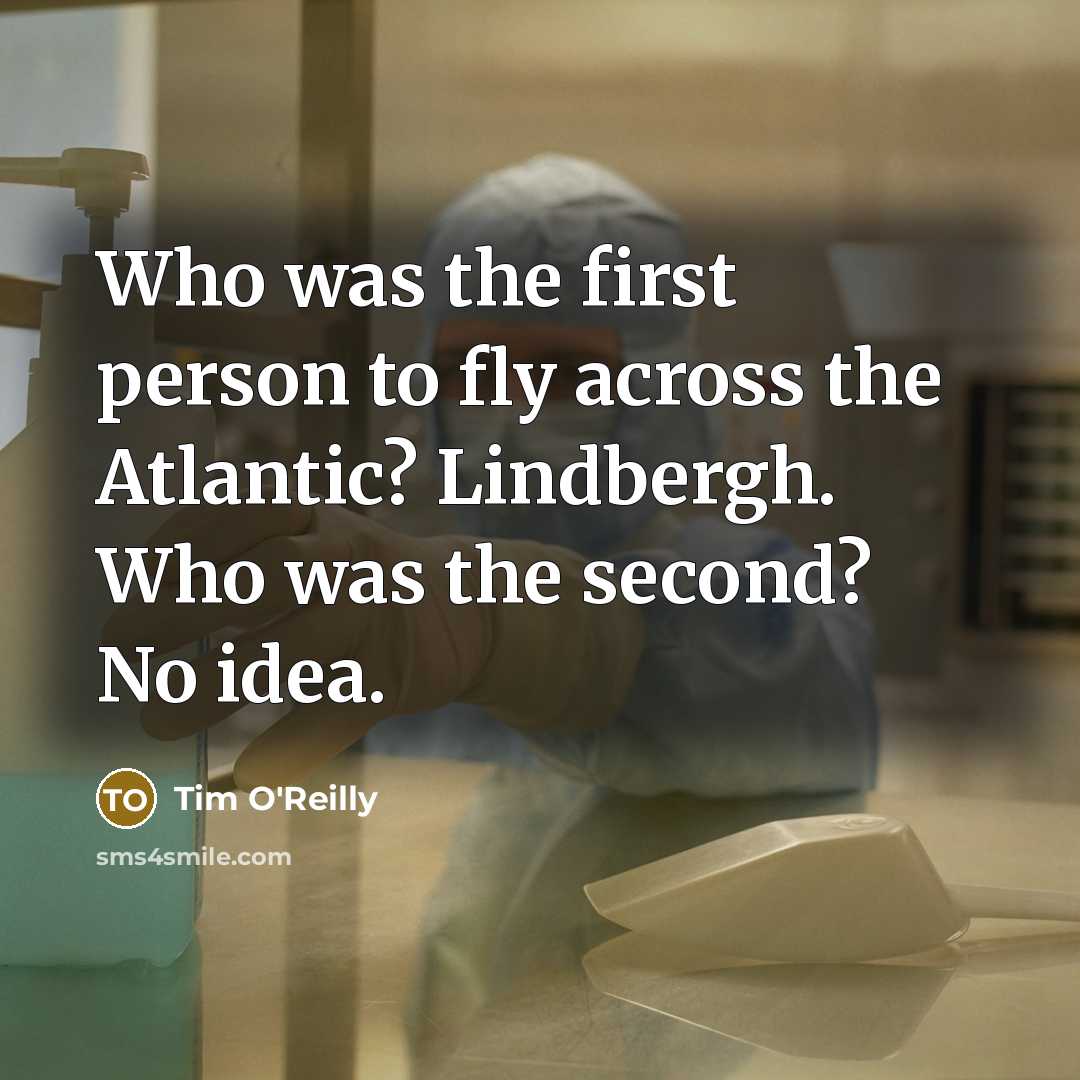 “Who was the first person to fly across the Atlantic?…” quote by Tim O'Reilly