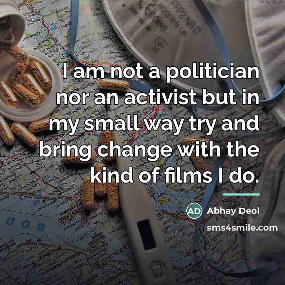 “I am not a politician nor an activist but in…” quote by Abhay Deol