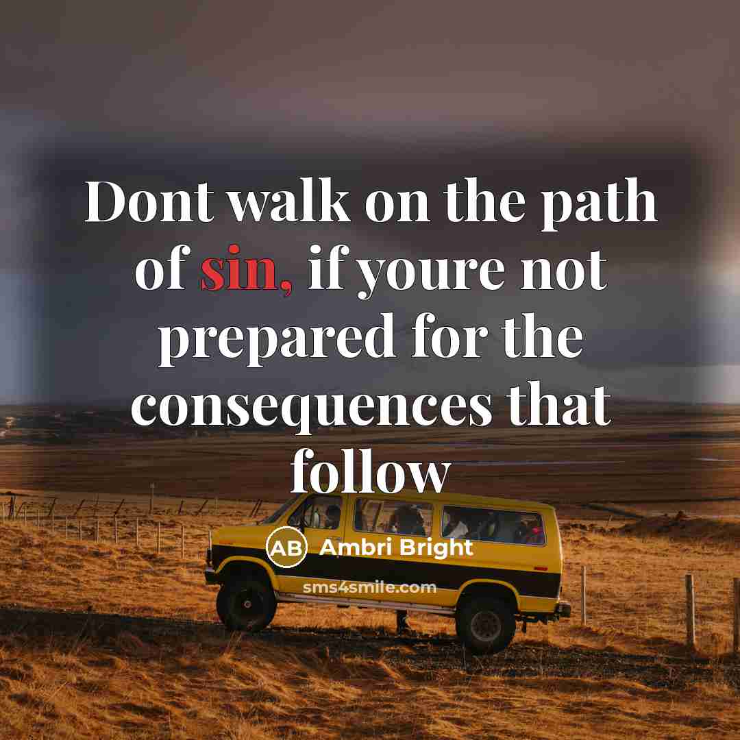“Dont walk on the path of sin, if youre not…” quote by Ambri Bright