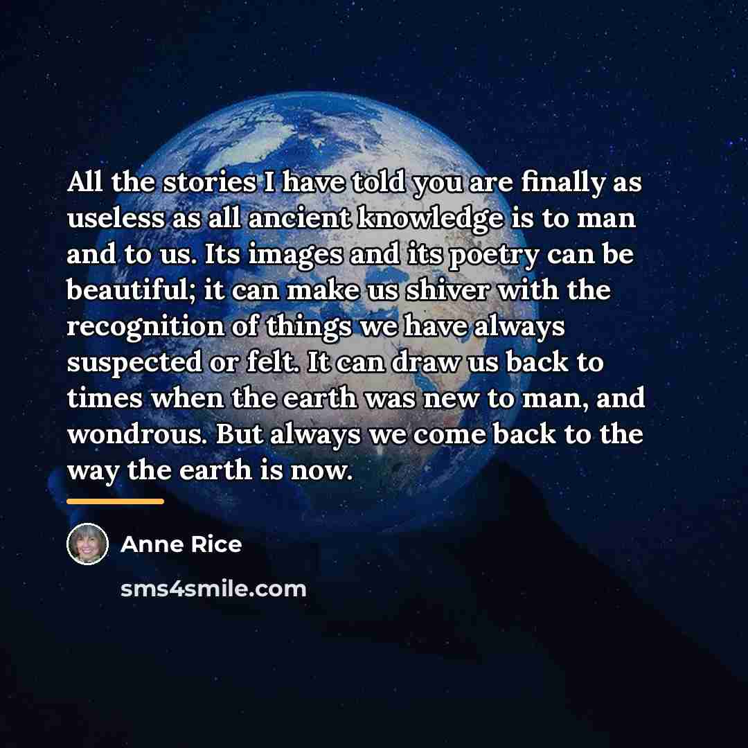 “All the stories I have told you are finally as…” quote by Anne Rice