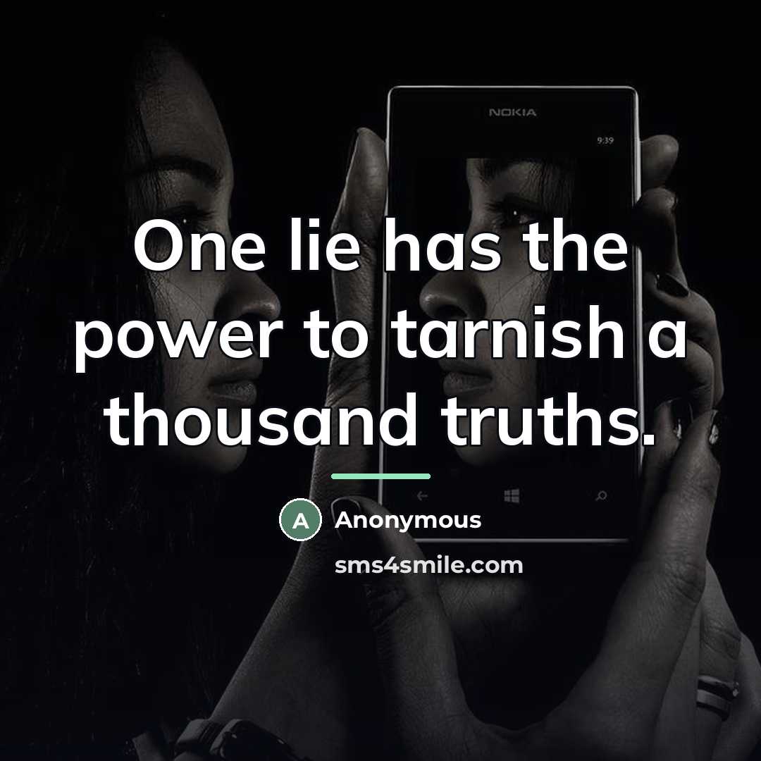 “One lie has the power to tarnish a thousand truths.…” quote by Anonymous