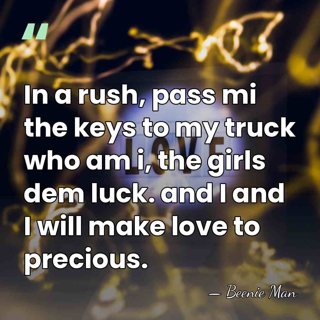 In a rush, pass mi the keys to my truck who am&hellip; - Beenie Man