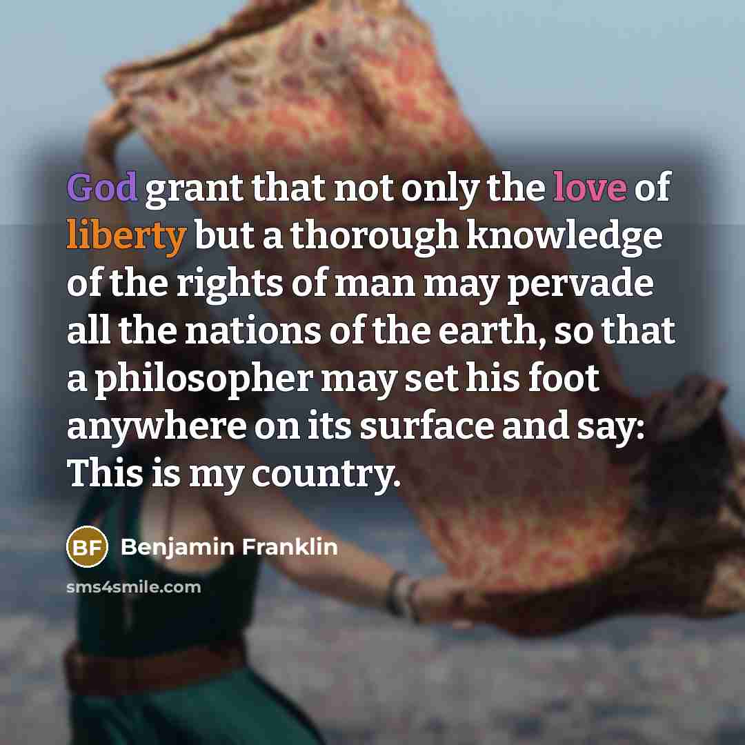 “God grant that not only the love of liberty but…” quote by Benjamin Franklin