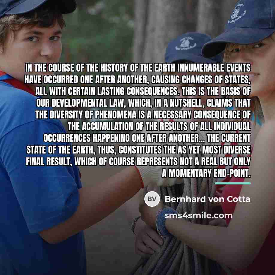 “In the course of the history of the earth innumerable…” quote by Bernhard von Cotta