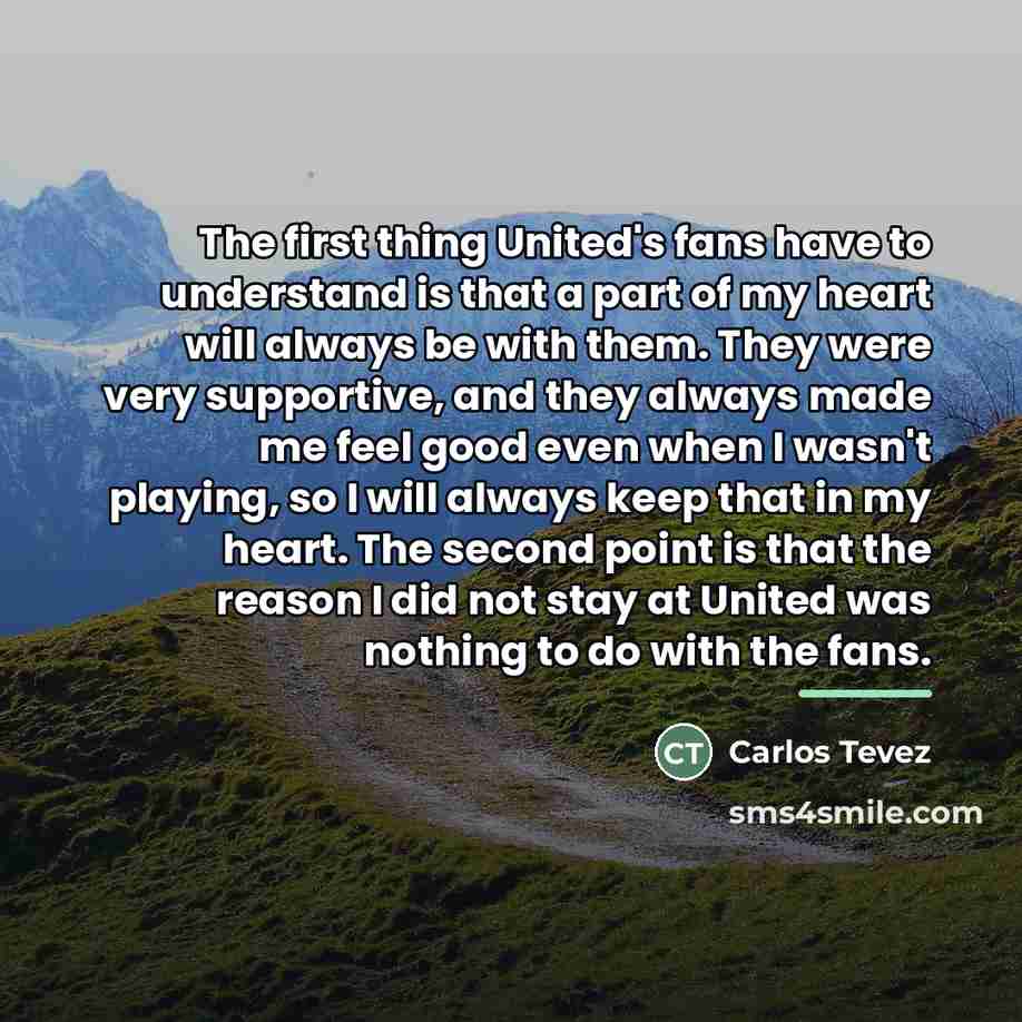 “The first thing United's fans have to understand is that…” quote by Carlos Tevez