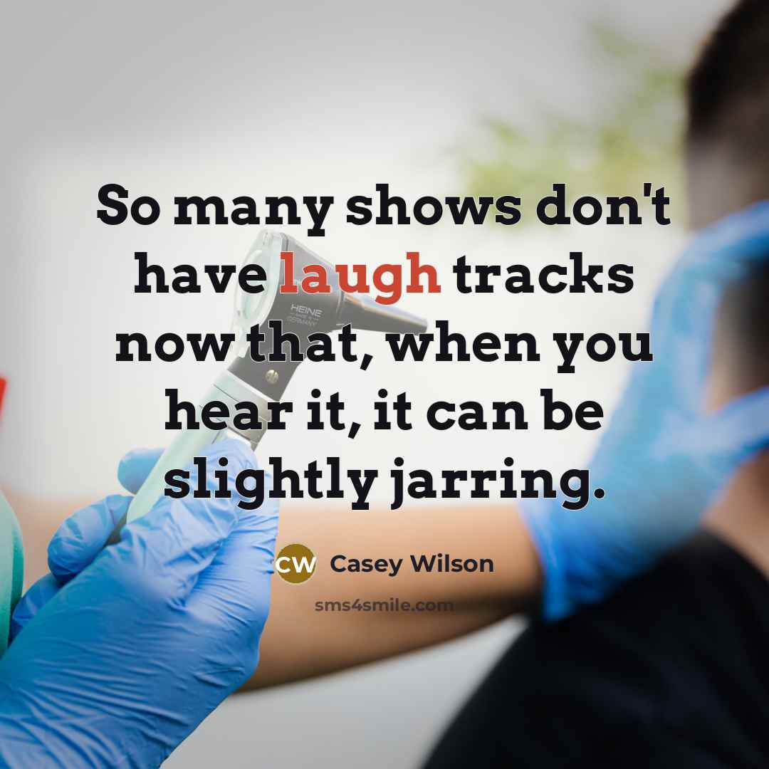 “So many shows don't have laugh tracks now that, when…” quote by Casey Wilson