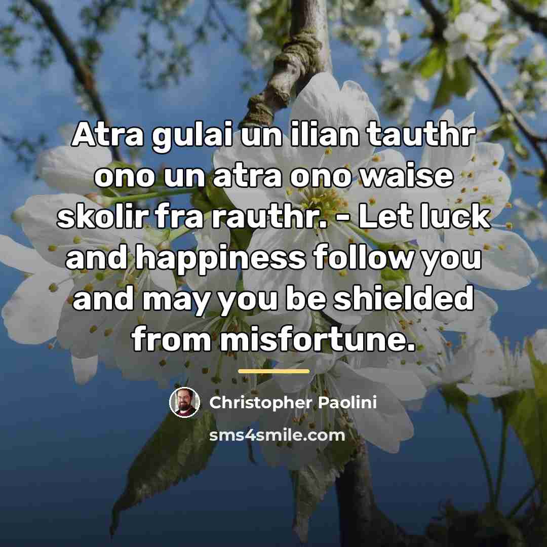 “Atra gulai un ilian tauthr ono un atra ono waise…” quote by Christopher Paolini