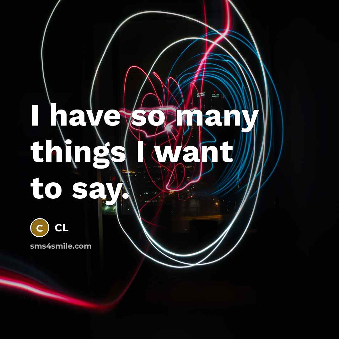 “I have so many things I want to say.…” quote by CL