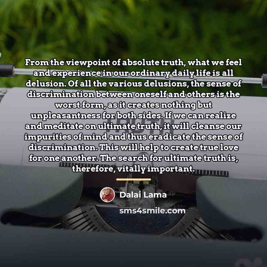 “From the viewpoint of absolute truth, what we feel and…” quote by Dalai Lama
