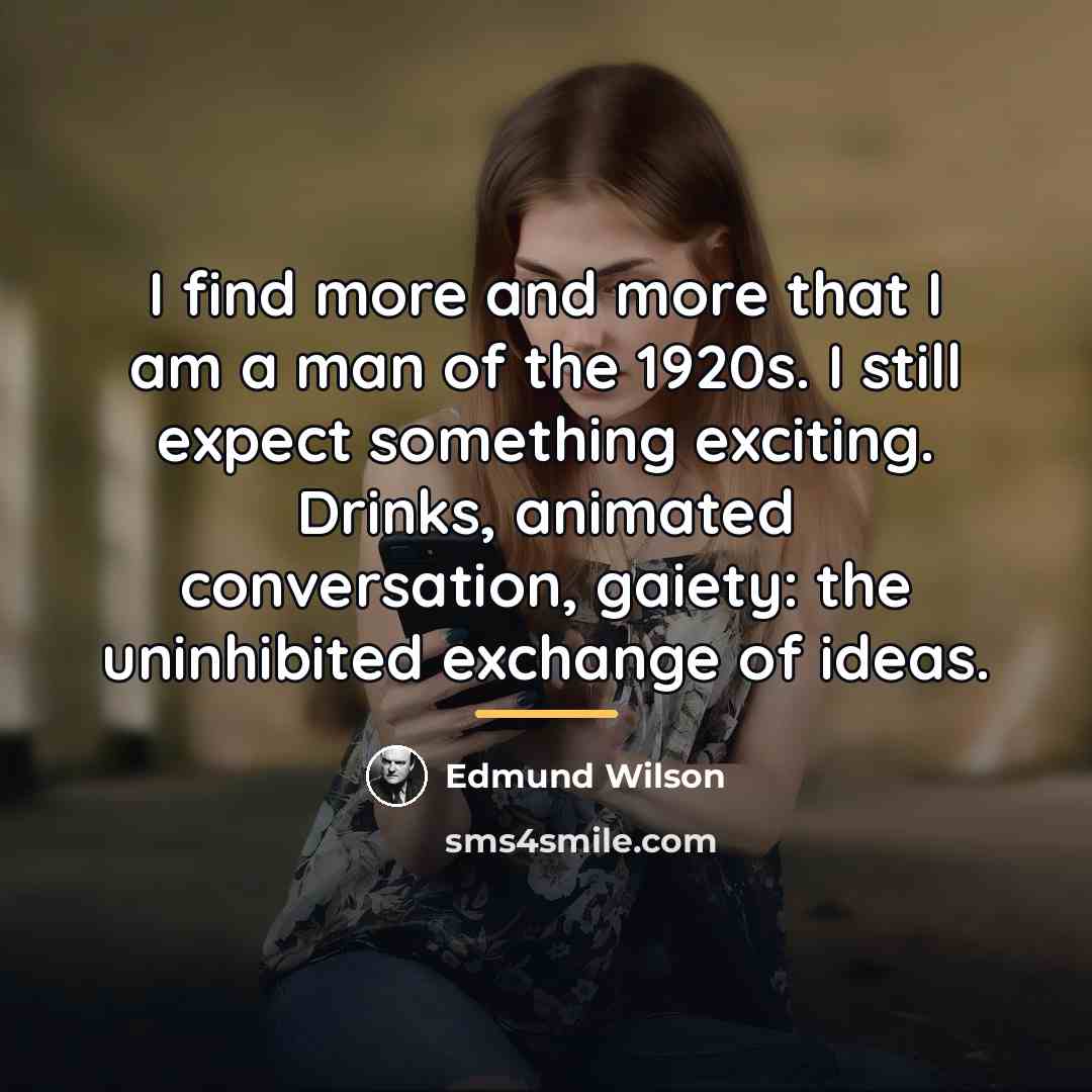 “I find more and more that I am a man…” quote by Edmund Wilson
