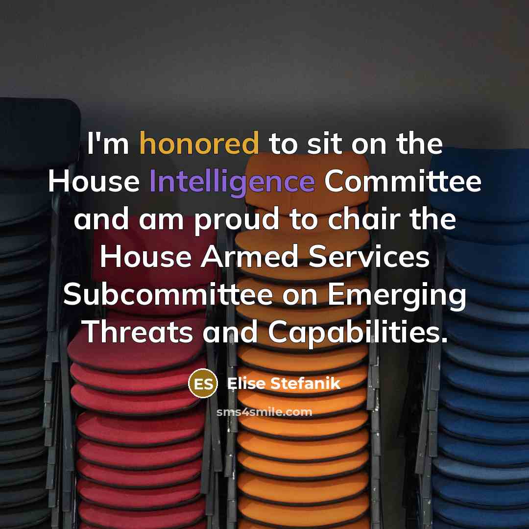 “I'm honored to sit on the House Intelligence Committee and…” quote by Elise Stefanik