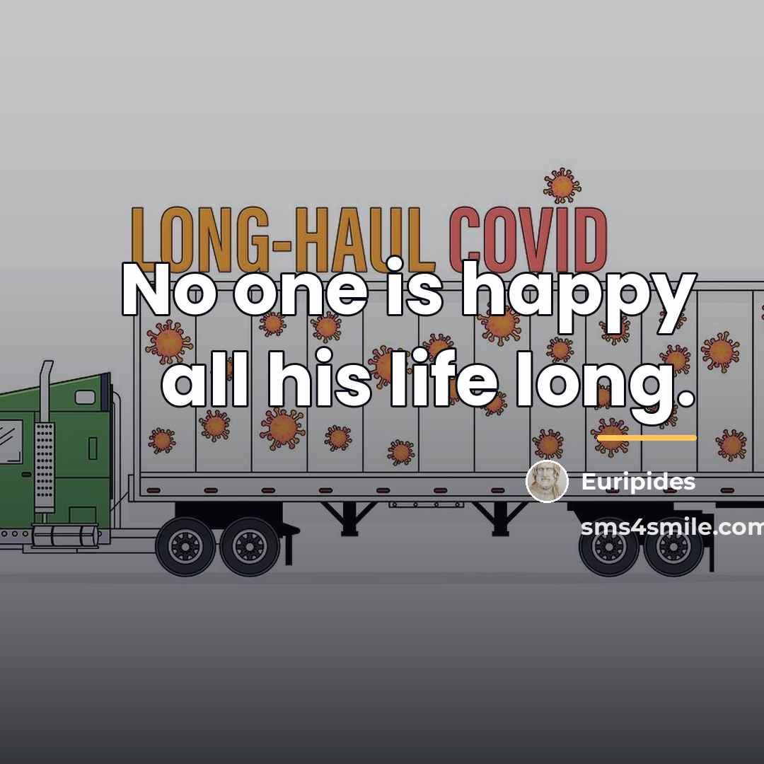 “No one is happy all his life long.…” quote by Euripides