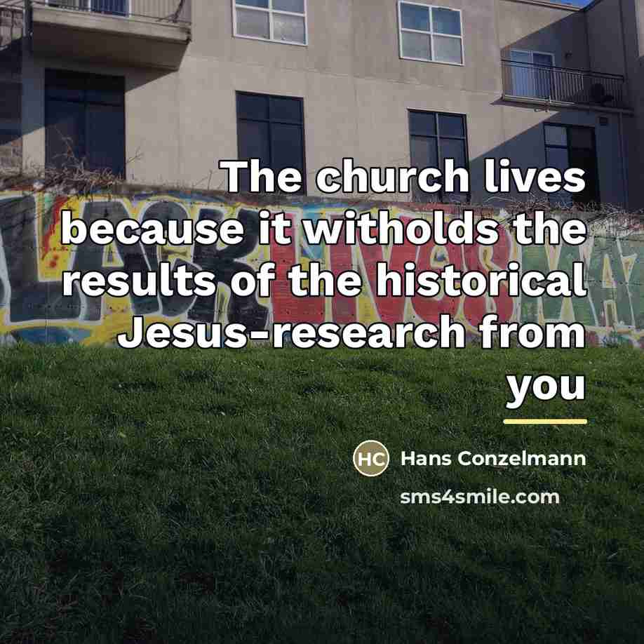 “The church lives because it witholds the results of the…” quote by Hans Conzelmann