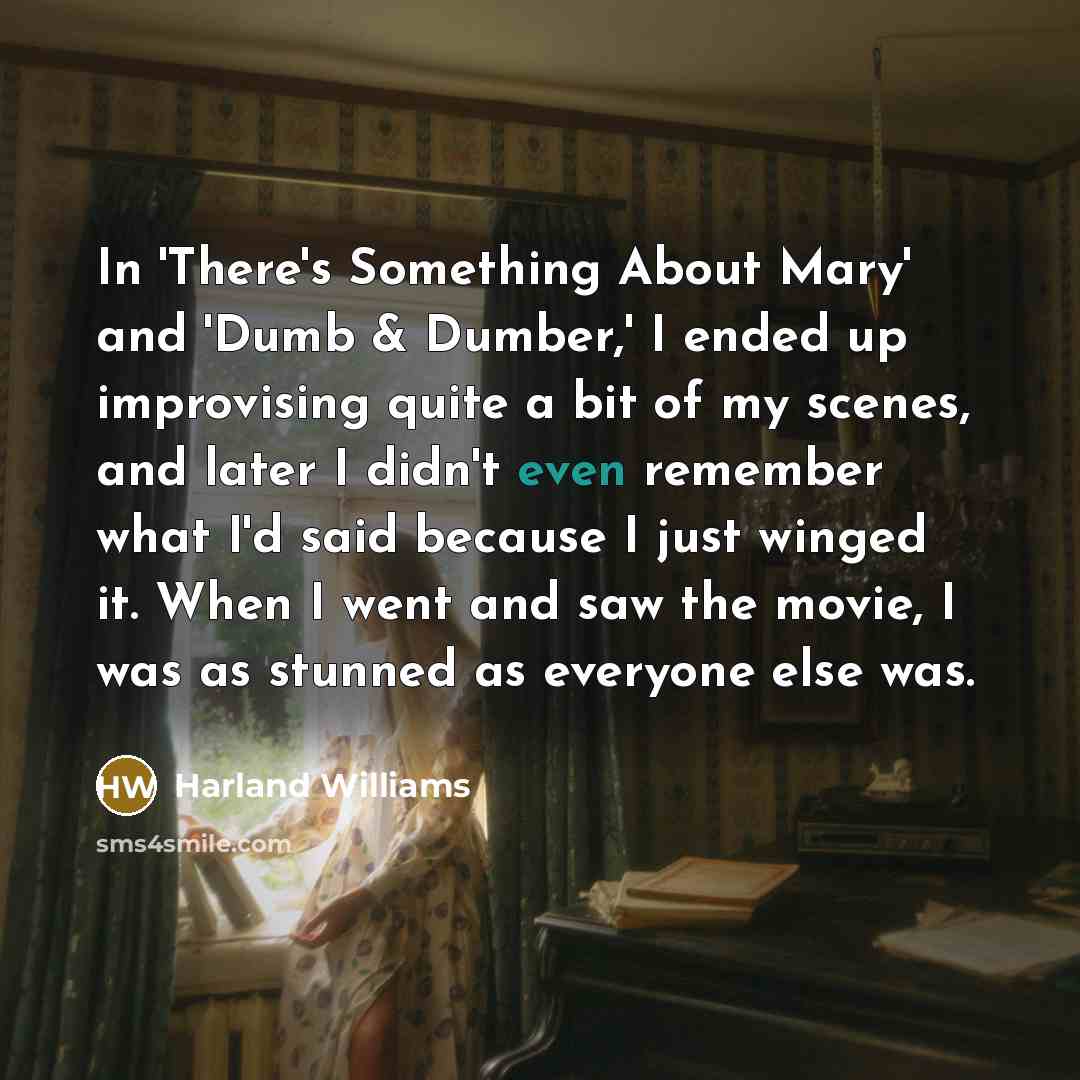 “In 'There's Something About Mary' and 'Dumb & Dumber,' I…” quote by Harland Williams