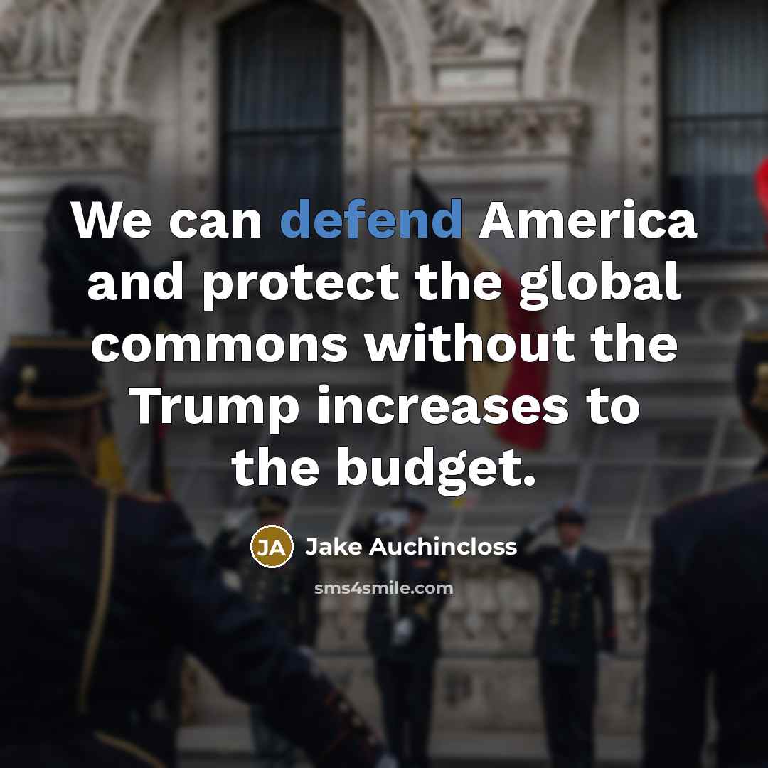 “We can defend America and protect the global commons without…” quote by Jake Auchincloss