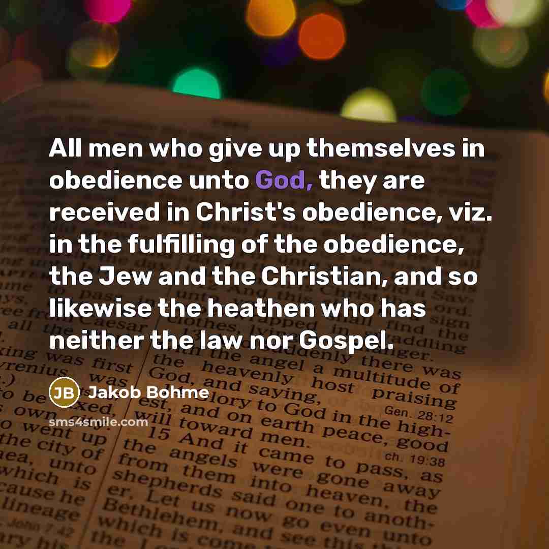 “All men who give up themselves in obedience unto God,…” quote by Jakob Bohme