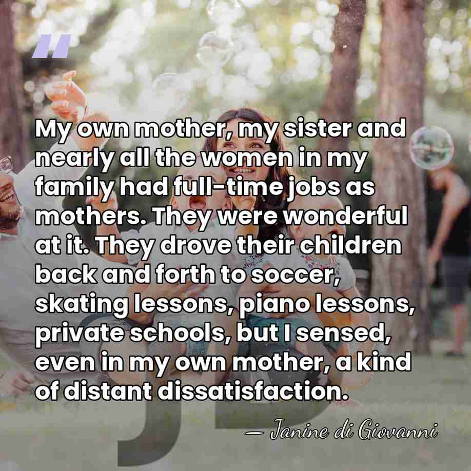 My own mother, my sister and nearly all the women in my&hellip; - Janine di Giovanni