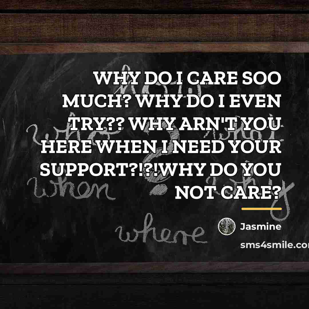 “WHY DO I CARE SOO MUCH? WHY DO I EVEN…” quote by Jasmine