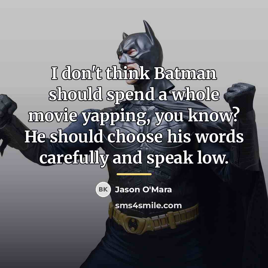 “I don't think Batman should spend a whole movie yapping,…” quote by Jason O'Mara
