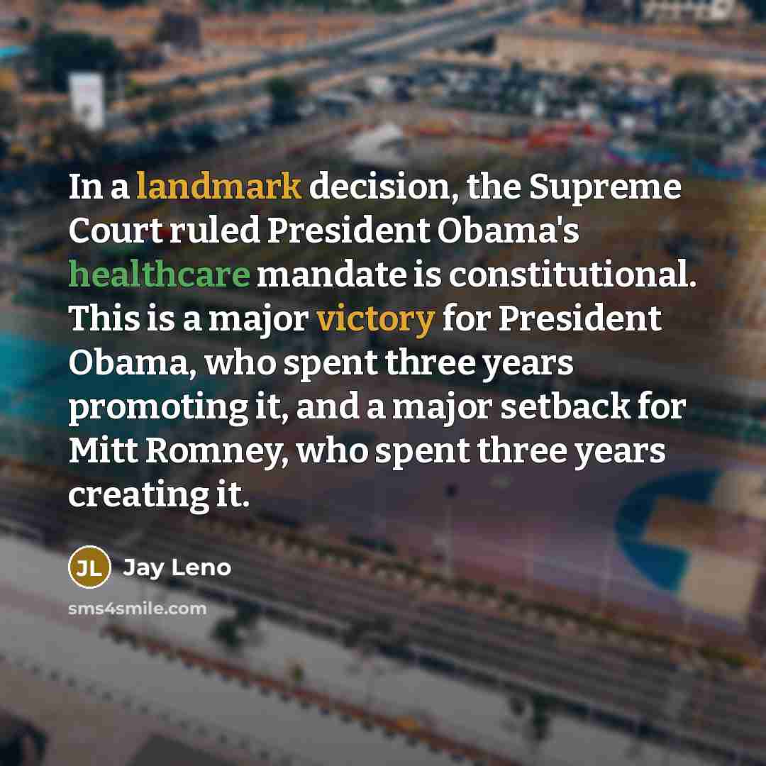 “In a landmark decision, the Supreme Court ruled President Obama's…” quote by Jay Leno