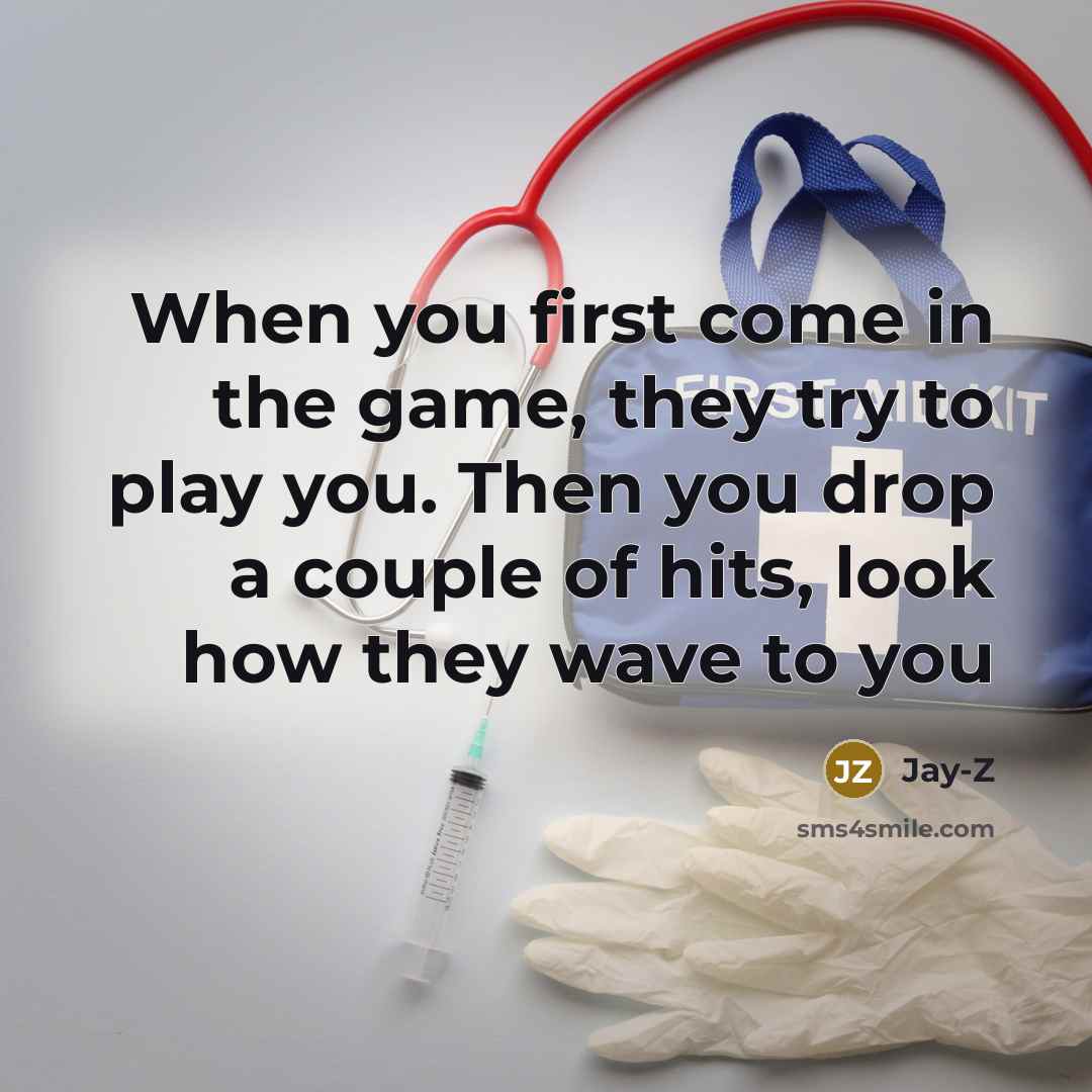 “When you first come in the game, they try to…” quote by Jay-z