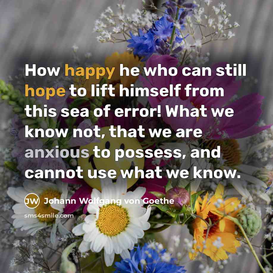 “How happy he who can still hope to lift himself…” quote by Johann Wolfgang von Goethe