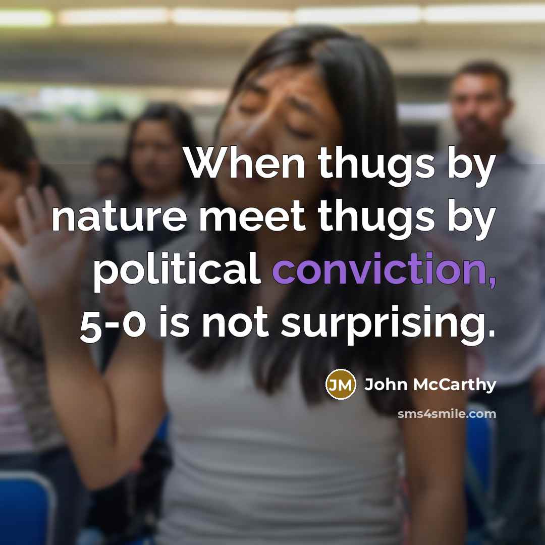 “When thugs by nature meet thugs by political conviction, 5-0…” quote by John McCarthy