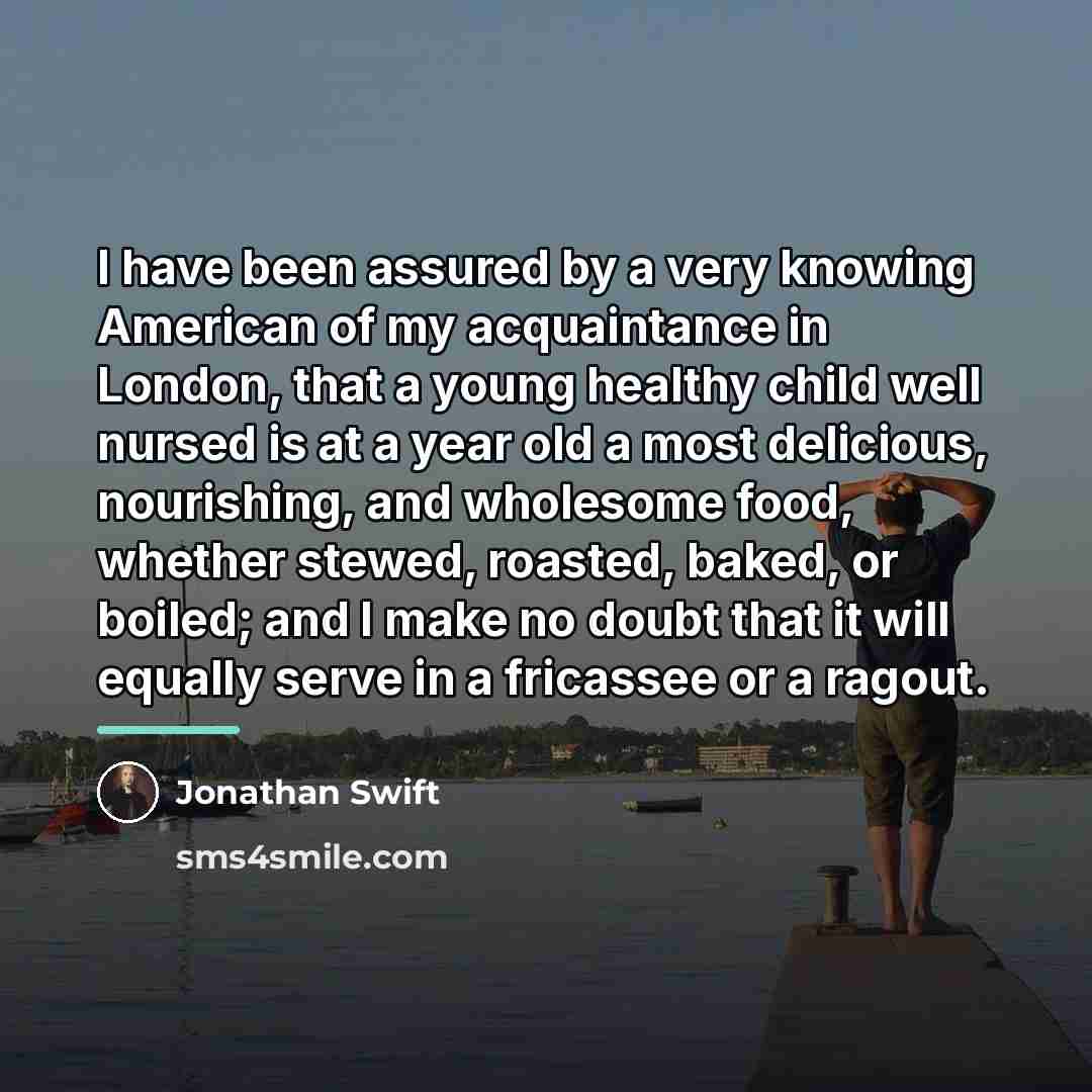 “I have been assured by a very knowing American of…” quote by Jonathan Swift