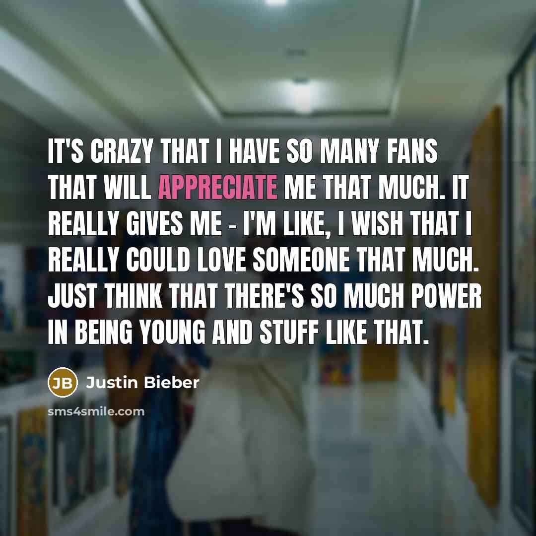 “It's crazy that I have so many fans that will…” quote by Justin Bieber