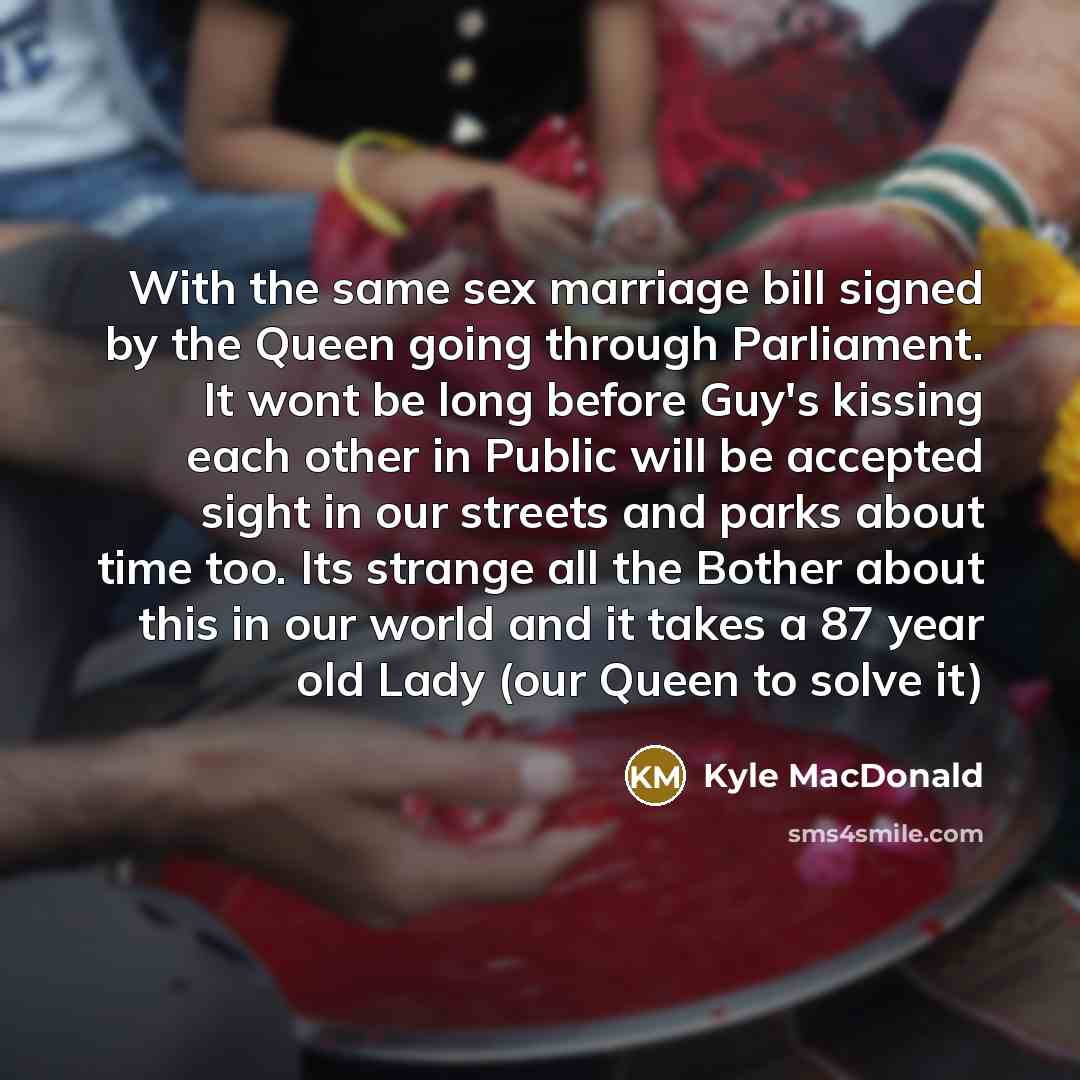 “With the same sex marriage bill signed by the Queen…” quote by Kyle MacDonald
