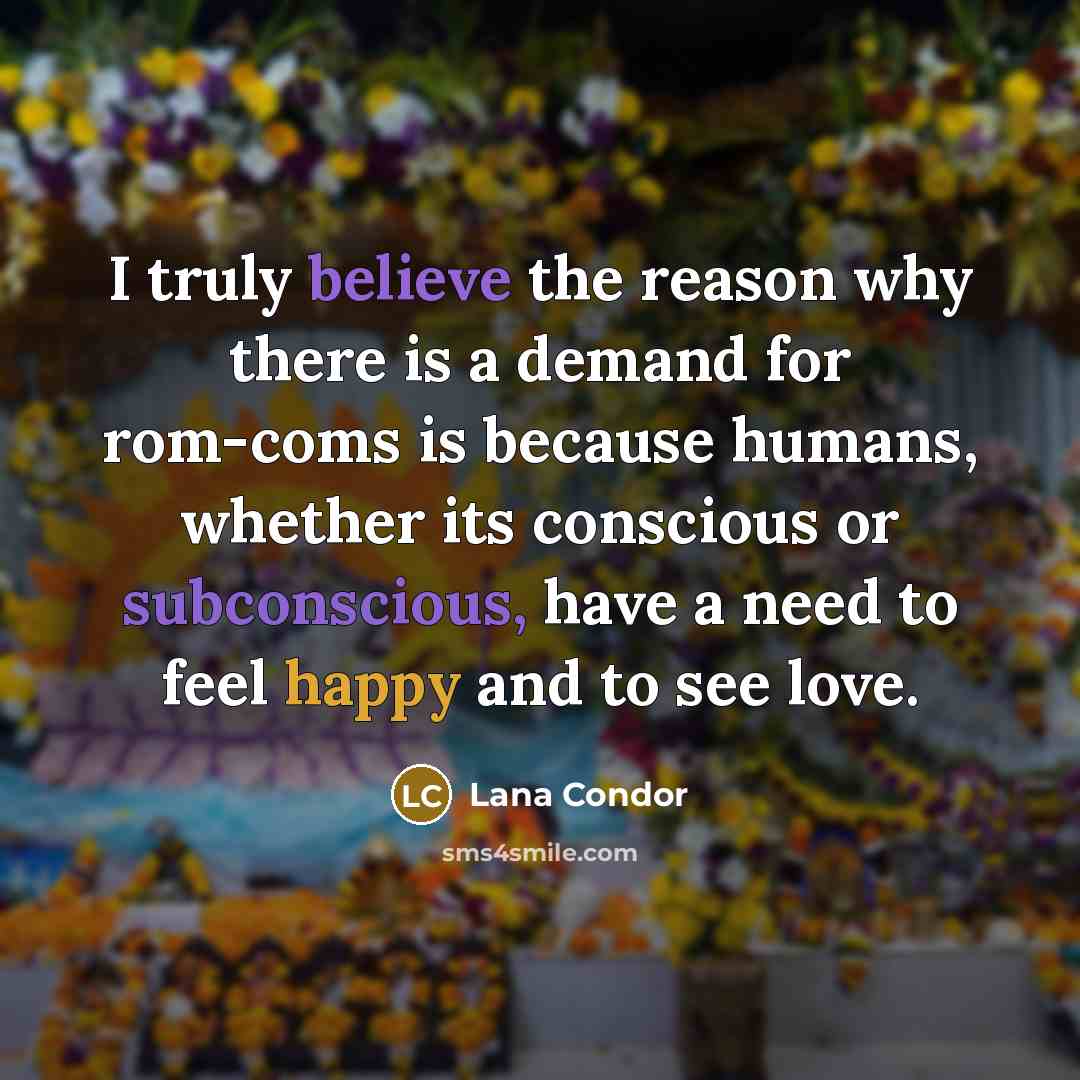 “I truly believe the reason why there is a demand…” quote by Lana Condor