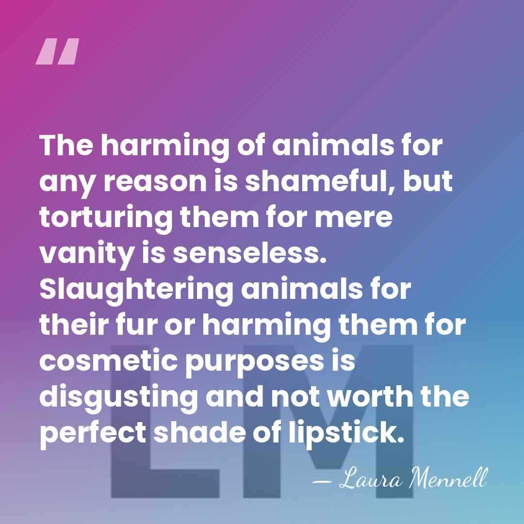 The harming of animals for any reason is shameful, but torturing them&hellip; - Laura Mennell