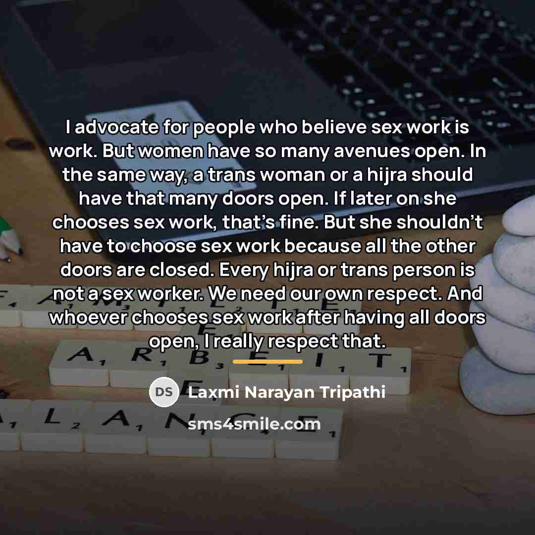 “I advocate for people who believe sex work is work.…” quote by Laxmi Narayan Tripathi