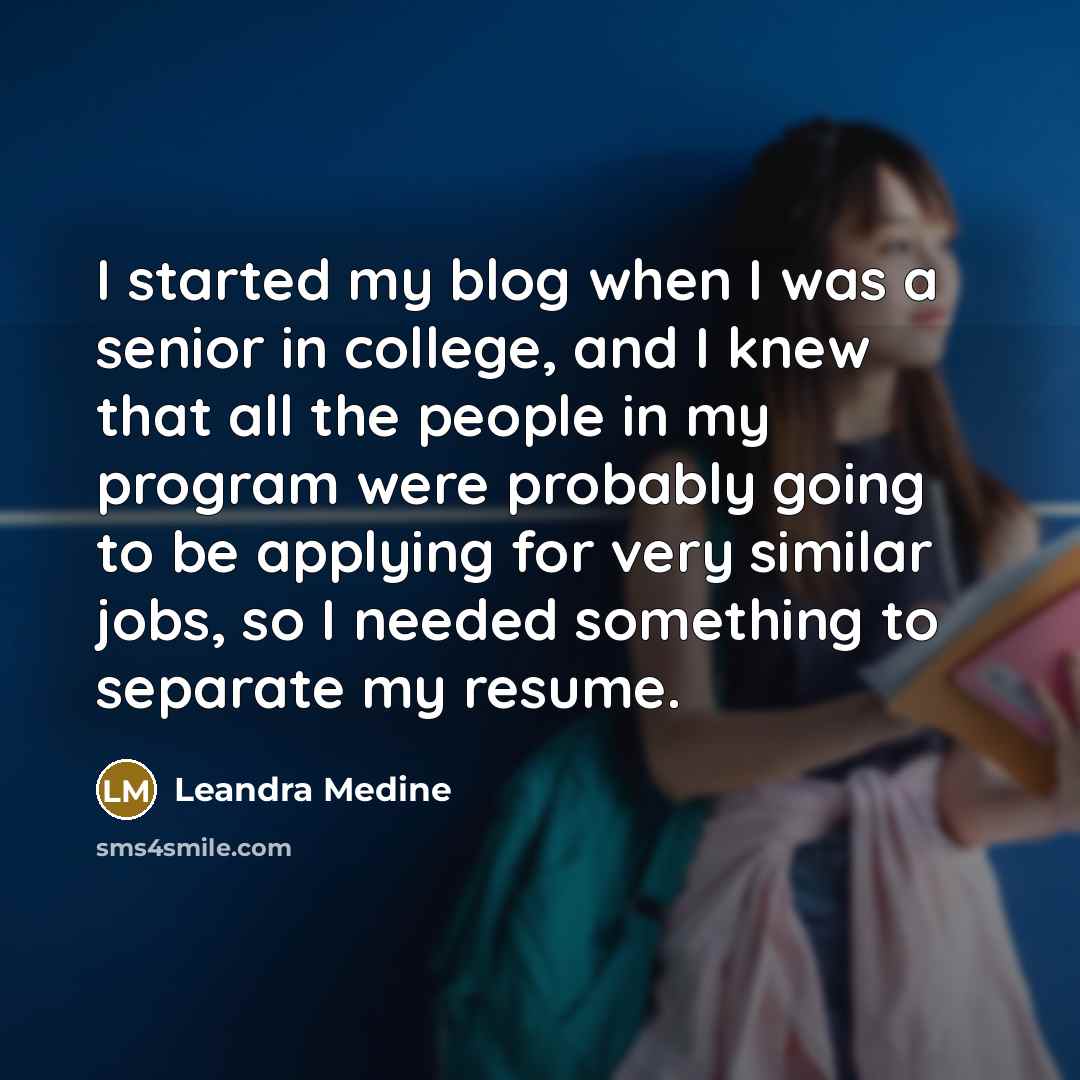 “I started my blog when I was a senior in…” quote by Leandra Medine