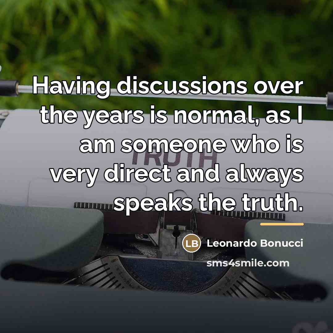 “Having discussions over the years is normal, as I am…” quote by Leonardo Bonucci