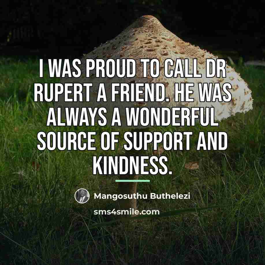 “I was proud to call Dr Rupert a friend. He…” quote by Mangosuthu Buthelezi